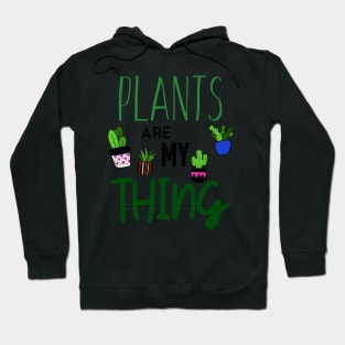 Plants Are My Thing Hoodie